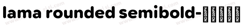 lama rounded semibold字体转换
